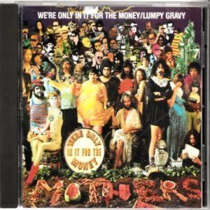 FRANK ZAPPA - WE'RE ONLY IN IT FOR THE MONEY/LUMPY GRAVY - 1985 CD